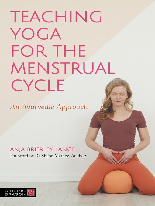 Title details for Teaching Yoga for the Menstrual Cycle by Anja Brierley Lange - Available